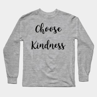 Choose Kindness Gift Long Sleeve T-Shirt